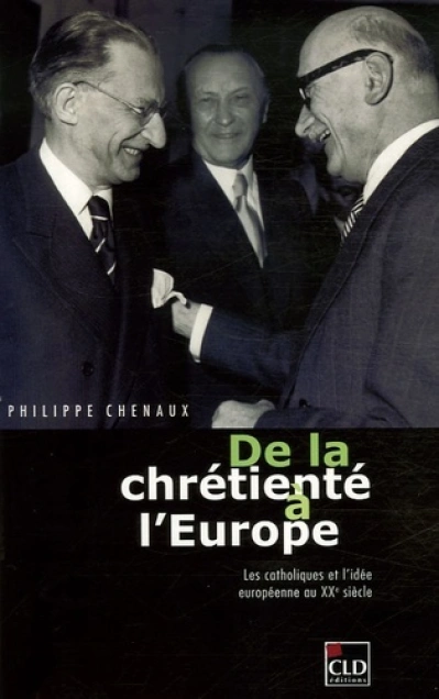 DE LA CHRETIENTE A L'EUROPE -  LES CATHOLIQUES