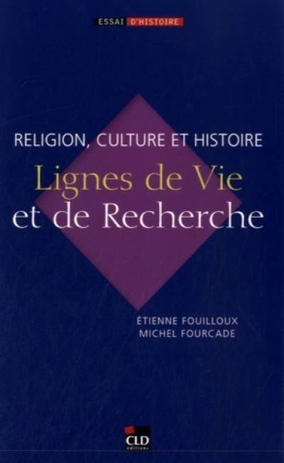 Religion, culture et Histoire : Lignes de vie et de recherche