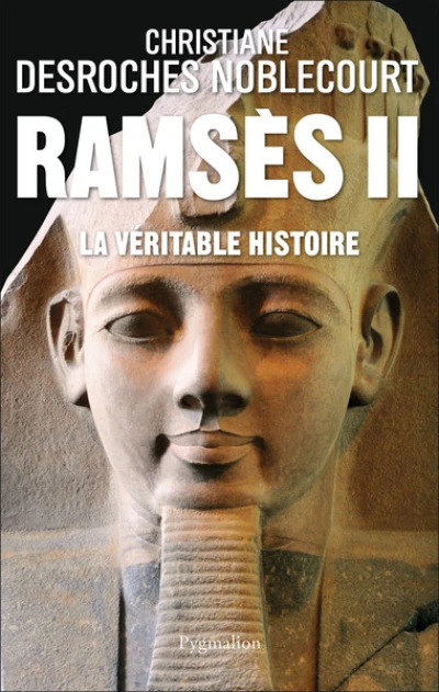 Ramsès II - La véritable histoire