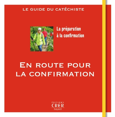 En route pour la confirmation - Le guide du catéchiste