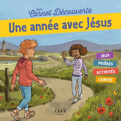 Mon carnet de découverte - Une année avec  Jésus