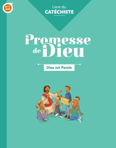 Promesse de Dieu - Dieu est parole - Catéchiste