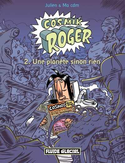 Cosmik Roger, Tome 2 : Une planète sinon rien