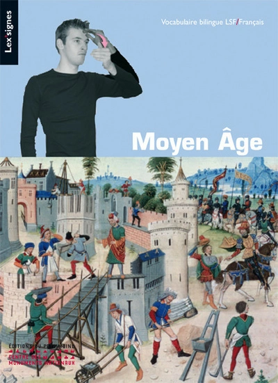 Moyen Age : Vocabulaire bilingue langue des signes française et français