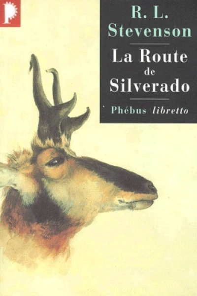 La route de Silverado : En Californie au temps des chercheurs d'or