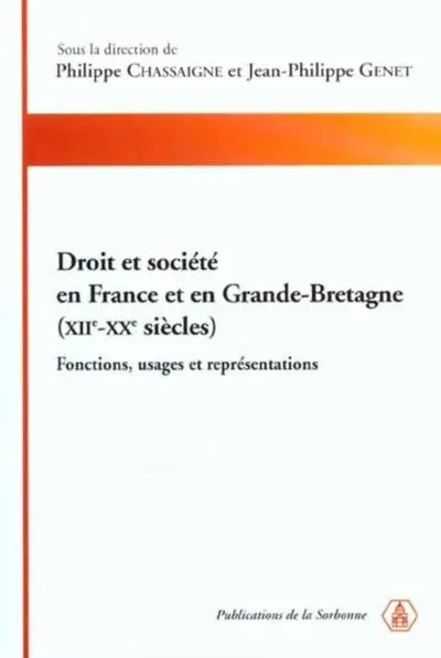 Droit et société en France et en Grande-Bretagne,(XIIe-XXe siècles)