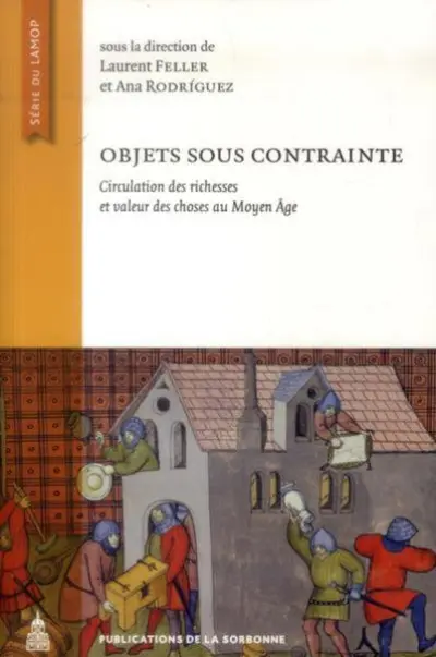 Objets sous contrainte : Circulation des richesses et valeur des choses au Moyen Age