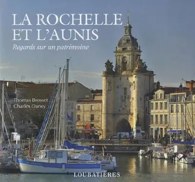 La Rochelle et l'Aunis