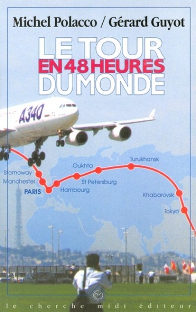 Le tour du monde en 48 heures: Airbus A 340 World Ranger