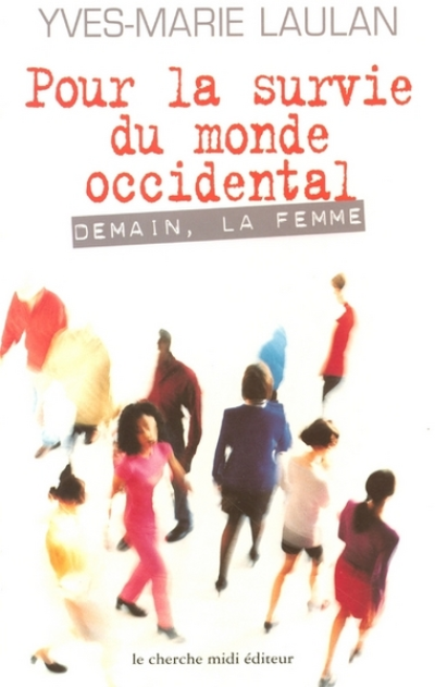 Pour la survie du monde occidental : demain, la femme