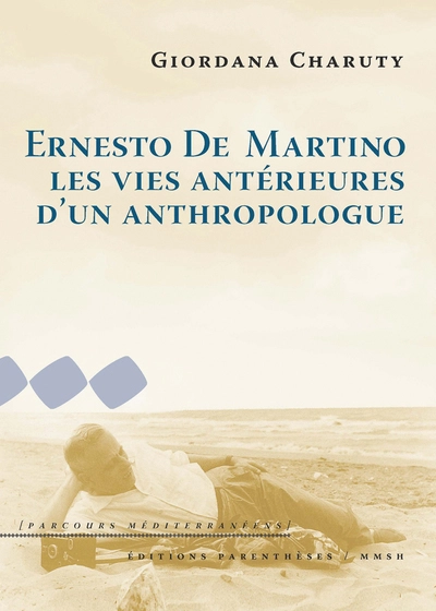 ERNESTO DE MARTINO : LES VIES ANTERIEURES D'UN ANTHROPO