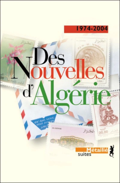 Des nouvelles d'Algérie. 1974-2004