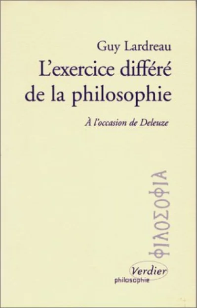 L'Exercice différé de la philosophie. A l'occasion de Deleuze