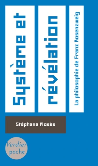 Système et Révélation : La Philosophie de Franz Rosenzweig