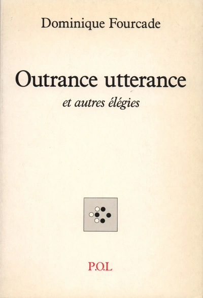 Outrance utterance et autres élégies