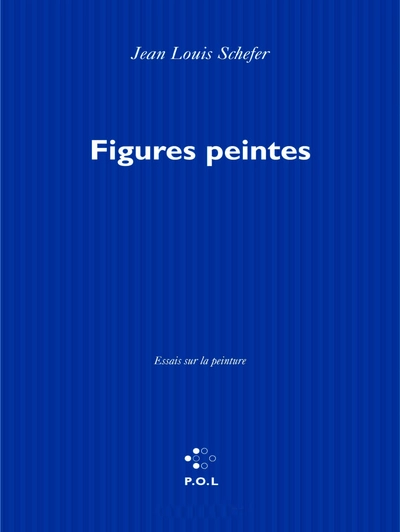 Figures peintes. Essais sur la peinture