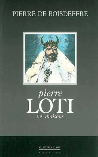 Pierre Loti, ses maisons