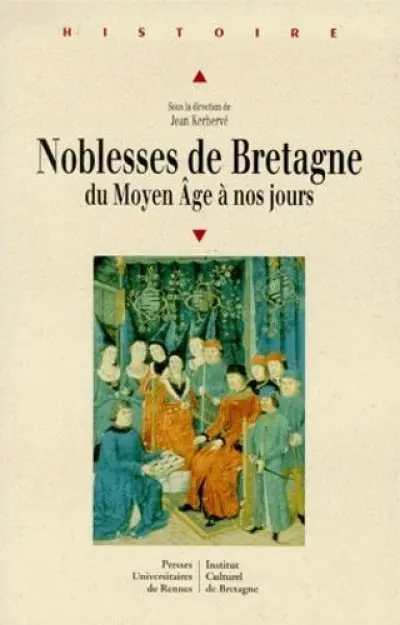 Noblesses de Bretagne du Moyen-Âge à nos jours