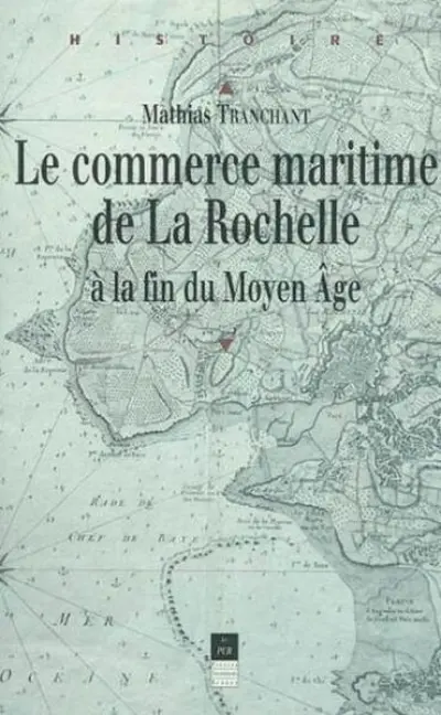 Le commerce maritime de La Rochelle à la fin du Moyen Âge