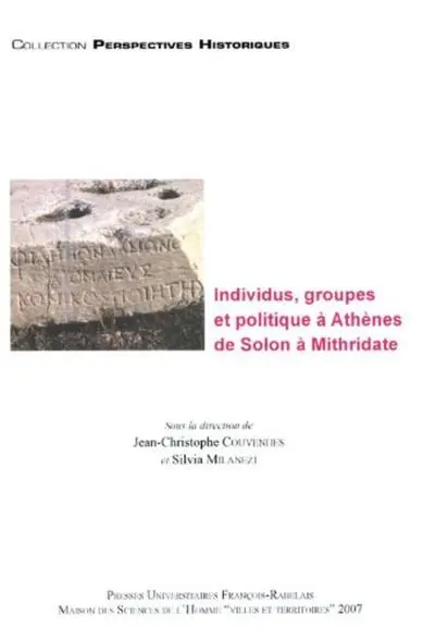 Individus, groupes et politique à Athènes de Solon à Mithridate