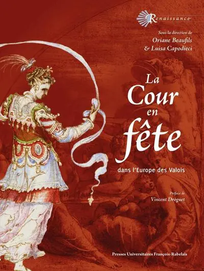 La Cour en fête : Dans l'Europe des Valois