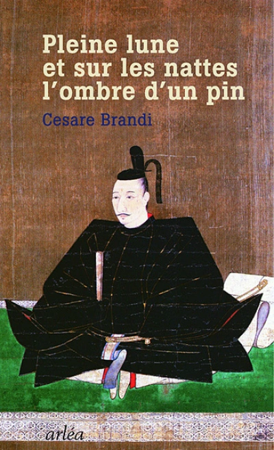 Pleine lune, et sur les nattes, l'ombre d'un pin : Un historien de l'art en Asie