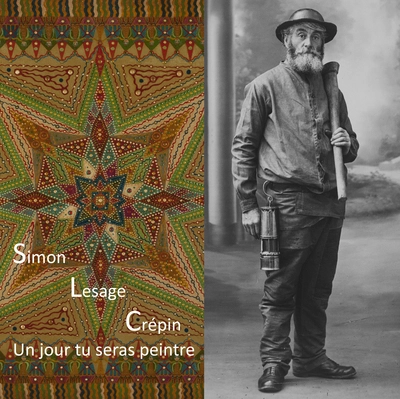 Simon, Lesage, Crépin, peintres, spirites et guérisseurs