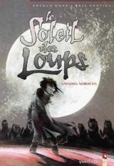 Le Soleil des loups, tome 3 : Saisons voraces