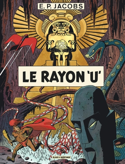 Avant Blake et Mortimer, tome 1 : Le Rayon U