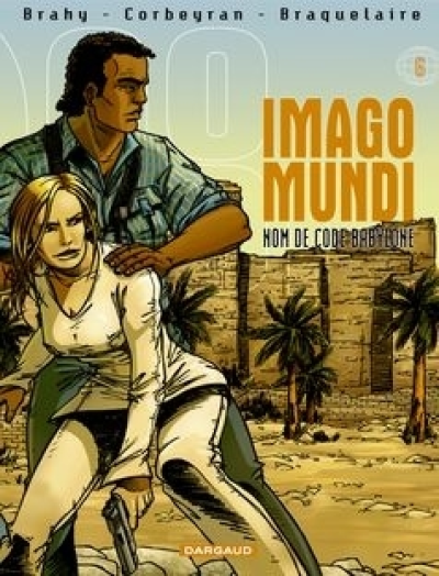 Imago Mundi, tome 6 : Nom de code Babylone