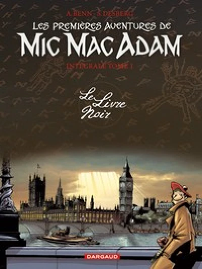 Les Premières Aventures de Mic Mac Adam - Intégrale - Tome 1 - Le Livre noir