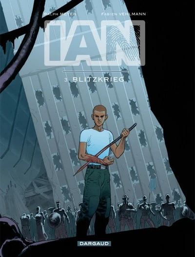 I.A.N., tome 3 : Blitzkrieg