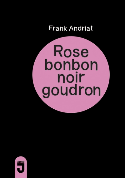 Rose bonbon, noir goudron