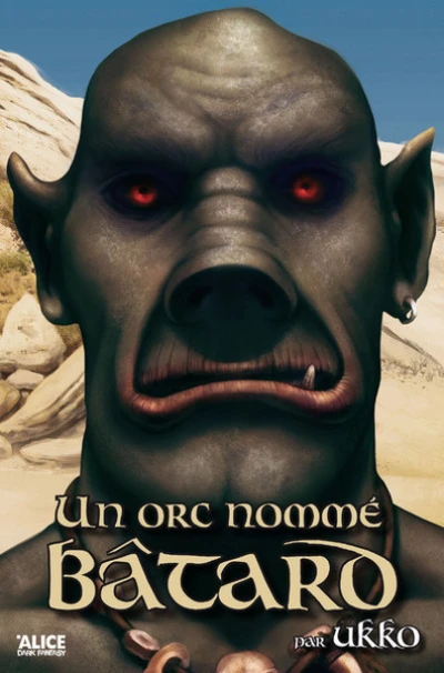 Un orc nommé Bâtard