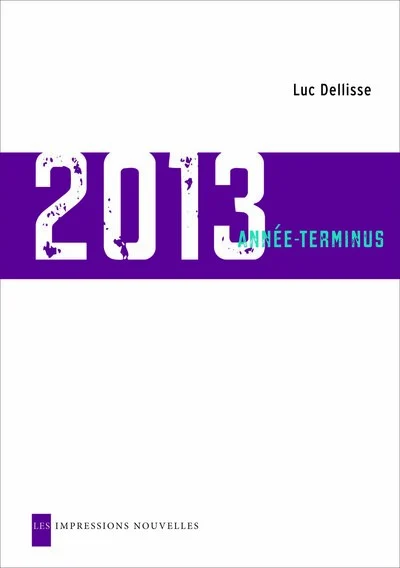 2013 : Année-terminus