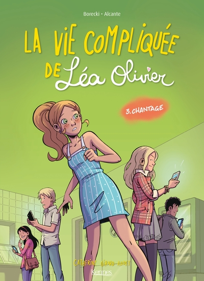 La vie compliquée de Léa Olivier, tome 3 : Chantage (BD)