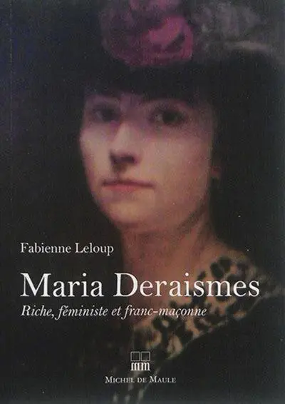 Maria Deraismes : Riche, féministe et franc-maçonne