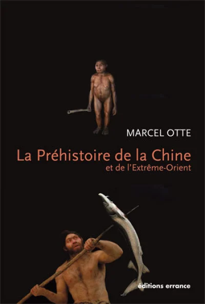 La Préhistoire de la Chine et de l'Extrême-Orient : Nouveaux regards