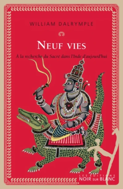 Neuf vies : A la recherche du sacré dans l'Inde d'aujourd'hui