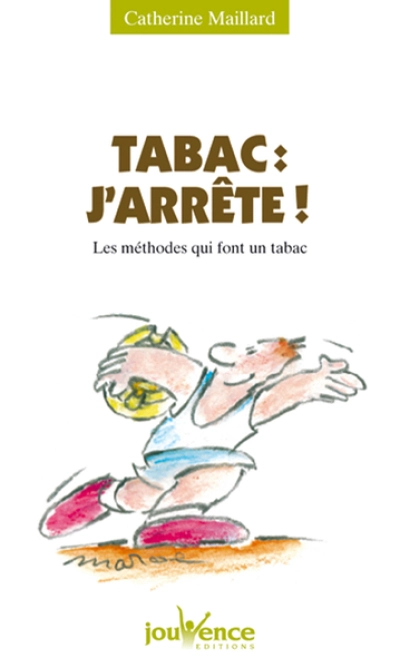 Tabac : J'arrête ! Les méthodes qui font un tabac...