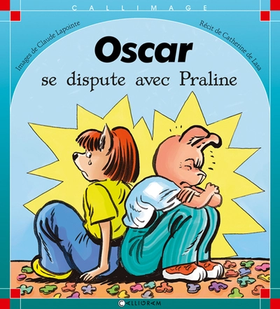 Oscar se dispute avec Praline