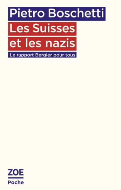 La Suisse et les nazis : Le rapport Bergier pour tous