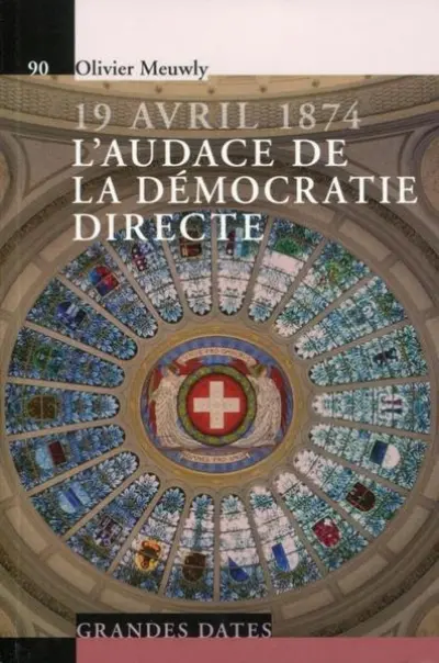 19 Avril 1874, l'audace de la démocratie directe