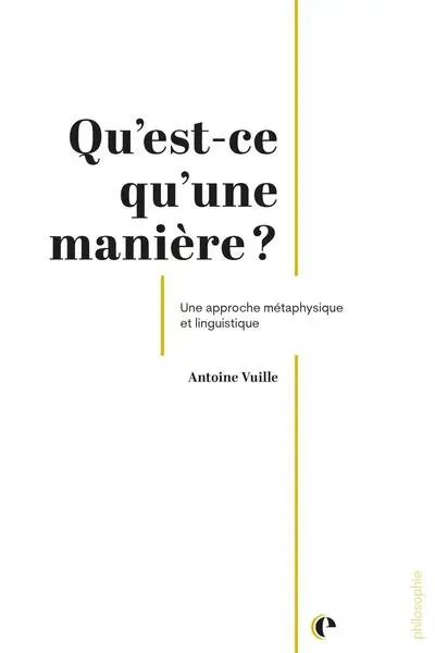 Qu'est-ce qu'une manière ?: Une approche métaphysique et sémantique