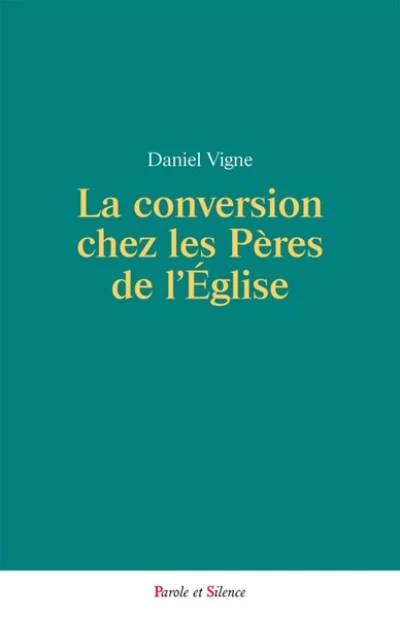 La conversion chez les peres de l'eglise