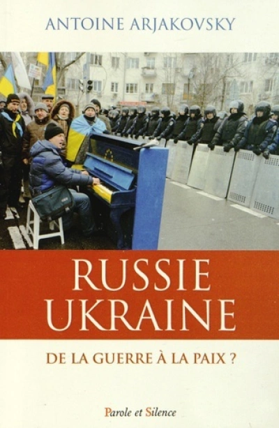 Russie - Ukraine. De la guerre à la paix ?