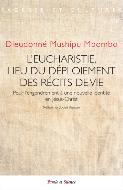 L'eucharistie, lieu du déploiement des récits de vie