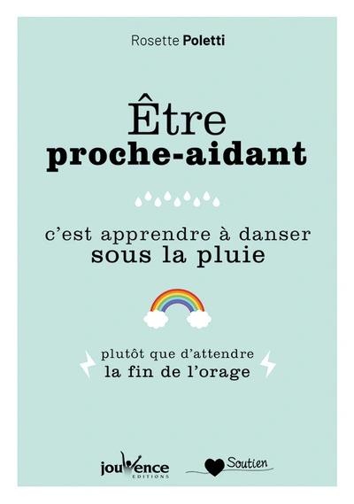 Etre proche-aidant, c'est apprendre à danser sous la pluie