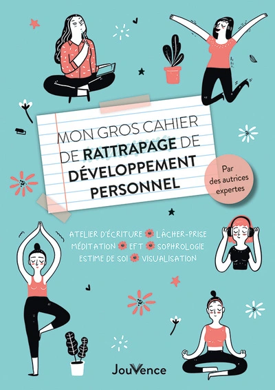 Mon gros cahier de rattrapage de développement personnel