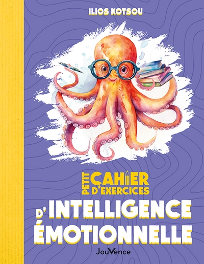 Petit Cahier d'exercices d'intelligence émotionnelle